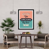 Follow Your Dreams They Know The Way Motivational Posters Wall Frames for Students, Business, Employees, Startup
